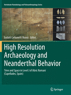 High Resolution Archaeology and Neanderthal Behavior: Time and Space in Level J of Abric Roman (Capellades, Spain)