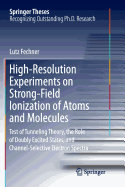 High-Resolution Experiments on Strong-Field Ionization of Atoms and Molecules: Test of Tunneling Theory, the Role of Doubly Excited States, and Channel-Selective Electron Spectra