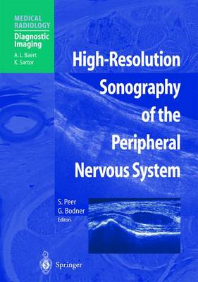 High-Resolution Sonography of the Peripheral Nervous System - Nurmi, Hannu, and Peer, Siegfried (Editor), and Bodner, Gerd (Editor)