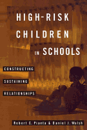 High-Risk Children in Schools: Constructing Sustaining Relationships