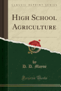 High School Agriculture (Classic Reprint)