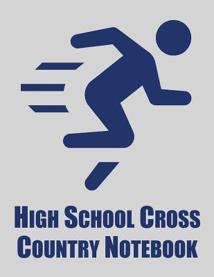 High School Cross Country Notebook: Cross Country Organizer Featuring Scoresheets, Calendar, and Meet Notes (8.5x11) - Arcano, Charlie