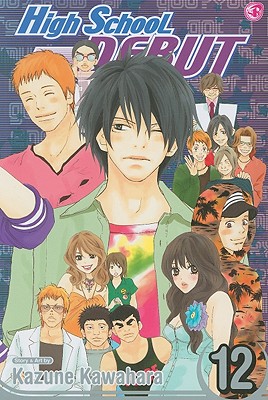 High School Debut, Volume 12 - Kawahara, Kazune