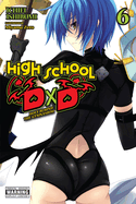 High School DXD, Vol. 6 (Light Novel): Holy Behind the Gymnasium Volume 6