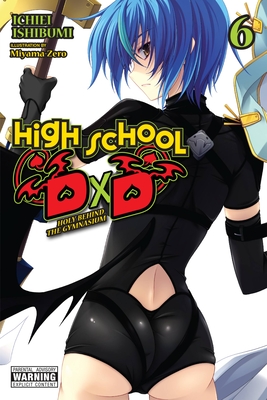 High School DXD, Vol. 6 (Light Novel): Holy Behind the Gymnasium - Ishibumi, Ichiei, and Miyama-Zero