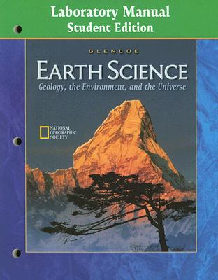 High School Earth Science: Geology, the Environment, and the Universe, Laboratory Manual - McGraw-Hill