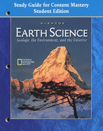 High School Earth Science: Geology, the Environment, and the Universe, Study Guide for Content Mastery