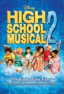 High School Musical 2: Book of the Film. Adapted by N.B. Grace