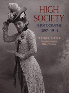 High Society: Photographs: 1897-1914