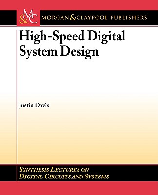 High-Speed Digital Systems Design - Davis, Justin