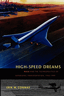 High-Speed Dreams: NASA and the Technopolitics of Supersonic Transportation, 1945-1999