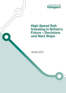 High Speed Rail: Investing in Britain's Future - Decisions and Next Steps