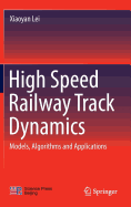 High Speed Railway Track Dynamics: Models, Algorithms and Applications