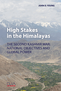 High Stakes in the Himalayas: The Second Kashmir War: National Objectives and Global Power