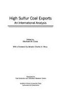 High Sulfur Coal Exports: An International Analysis - Crow, Michael M (Editor), and Percy, Charles H (Foreword by)
