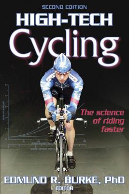 High-Tech Cycling - 2nd Edition - Burke, Edmund R, PhD