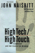 High Tech High Touch: Technology and Our Search for Meaning - Naisbitt, John, and Philips, Douglas, and Naisbitt, Nana