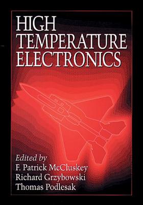 High Temperature Electronics - McCluskey, F Patrick, and Podlesak, Thomas, and Grzybowski, Richard