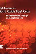 High-Temperature Solid Oxide Fuel Cells: Fundamentals, Design and Applications