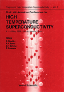 High Temperature Superconductivity - Proceedings of the First Latin-American Conference
