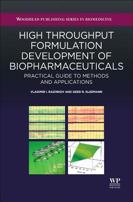 High-Throughput Formulation Development of Biopharmaceuticals: Practical Guide to Methods and Applications - Razinkov, Vladimir I., and Kleemann, Gerd