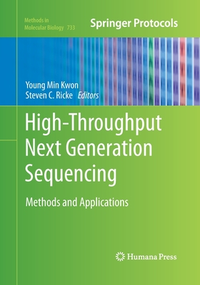 High-Throughput Next Generation Sequencing: Methods and Applications - Kwon, Young Min (Editor), and Ricke, Steven C (Editor)