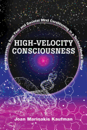 High-Velocity Consciousness: Deprogramming from Fear and Societal Mind Conditioning in a Techno/Media World