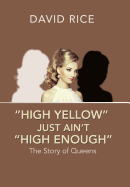 "High Yellow" Just Ain't "High Enough": The Story of Queens