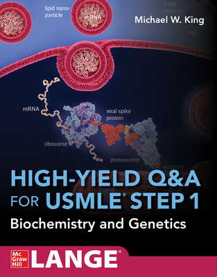 High-Yield Q&A Review for USMLE Step 1: Biochemistry and Genetics - King, Michael W