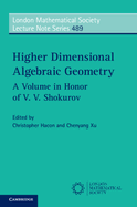 Higher Dimensional Algebraic Geometry: A Volume in Honor of V. V. Shokurov