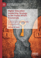 Higher Education Leadership Strategy in the Public Affairs Triumvirate: College and Community Engagement