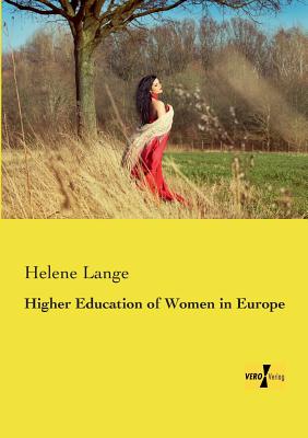 Higher Education of Women in Europe - Lange, Helene