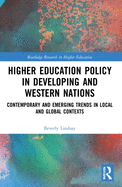 Higher Education Policy in Developing and Western Nations: Contemporary and Emerging Trends in Local and Global Contexts
