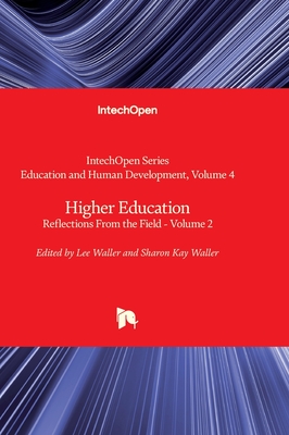 Higher Education: Reflections From the Field - Volume 2 - Waller, Lee (Editor), and Waller, Sharon Kay (Editor)