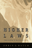 Higher Laws: Understanding the Doctrines of Christ - Hatch, Orrin G, Sen.