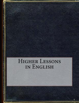 Higher Lessons in English - Reed, Alonzo