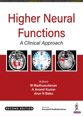 Higher Neural Functions: A Clinical Approach - Madhusudanan, M, and Kumar, A Anand, and Babu, Arun N