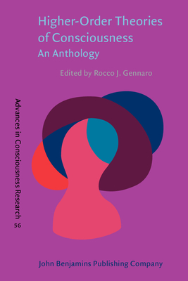 Higher-Order Theories of Consciousness: An Anthology - Gennaro, Rocco J (Editor)