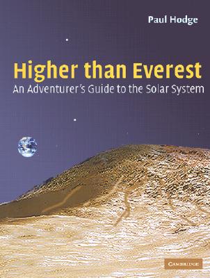 Higher Than Everest: An Adventurer's Guide to the Solar System - Hodge, Paul