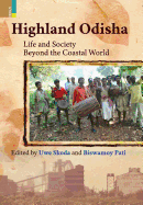 Highland Odisha: Life and Society Beyond the Coastal World