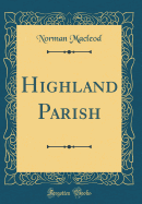 Highland Parish (Classic Reprint)