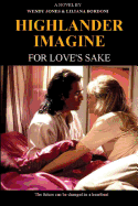 Highlander Imagine: For Love's Sake