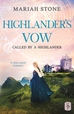 Highlander's Vow: A Scottish Historical Time Travel Romance - Stone, Mariah