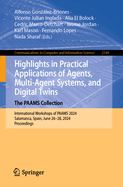 Highlights in Practical Applications of Agents, Multi-Agent Systems, and Digital Twins: The PAAMS Collection: International Workshops of PAAMS 2024, Salamanca, Spain, June 26-28, 2024, Proceedings