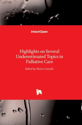 Highlights on Several Underestimated Topics in Palliative Care - Cascella, Marco (Editor)