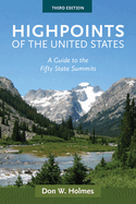 Highpoints of the United States: A Guide to the Fifty State Summits