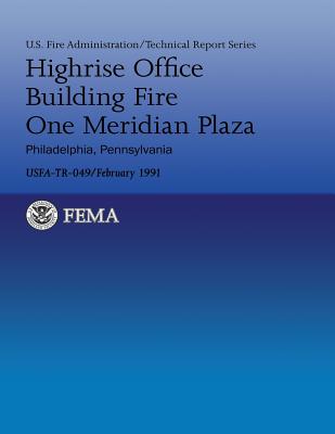 Highrise Office Building Fire One Meridian Plaza- Philadelphia, Pennsylvania - Federal Emergency Management Agency, U S