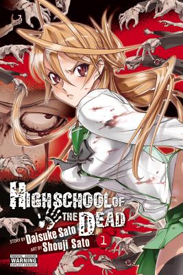 Highschool of the Dead, Vol. 1 - Sato, Daisuke, and Sato, Shouji, and Dashiell, Christine (Translated by)