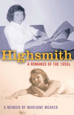 Highsmith: A Romance of the 1950's, a Memoir: - Meaker, Marijane
