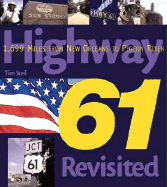 Highway 61 Revisted: 1,699 Miles from New Orleans to Pigeon River - Steil, Tim